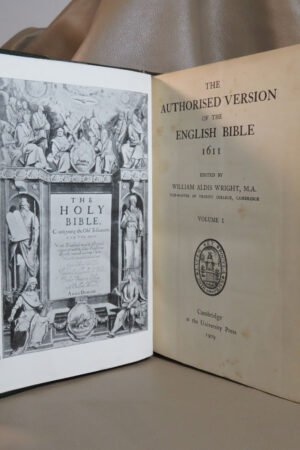 The Authorised Version of the English Bible, 1611, Edited by William Aldis Wright 1909